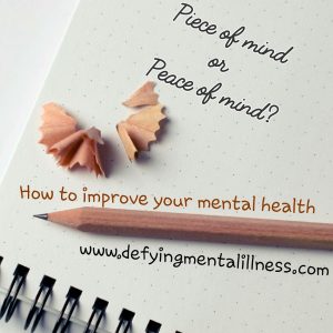Piece of mind or Peace of mind? How to Improve your Mental Health.