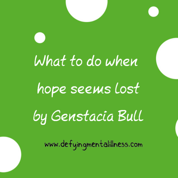 What to do when hope seems lost